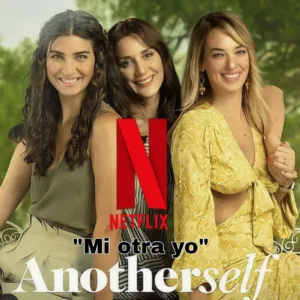«Mi otra YO» La serie que viralizó NETFLIX