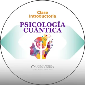 Maestría Superior en Psicología Cuántica Clase introductoria