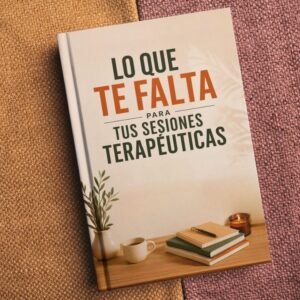 Libro: Lo que te falta para tus sesiones terapéuticas